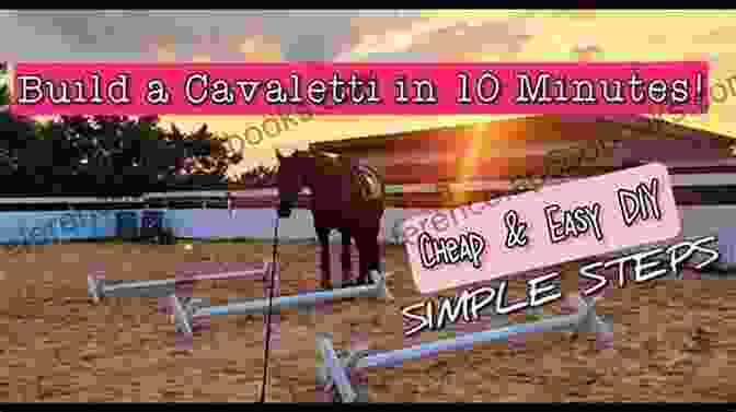 A Rider Constructs A Cavaletti Jump Following The Step By Step Instructions Provided In 'Building Cavaletti Horse Jumps: The Rider's Bootstrap.' Building Cavaletti Horse Jumps (The Riders Bootstrap 2)