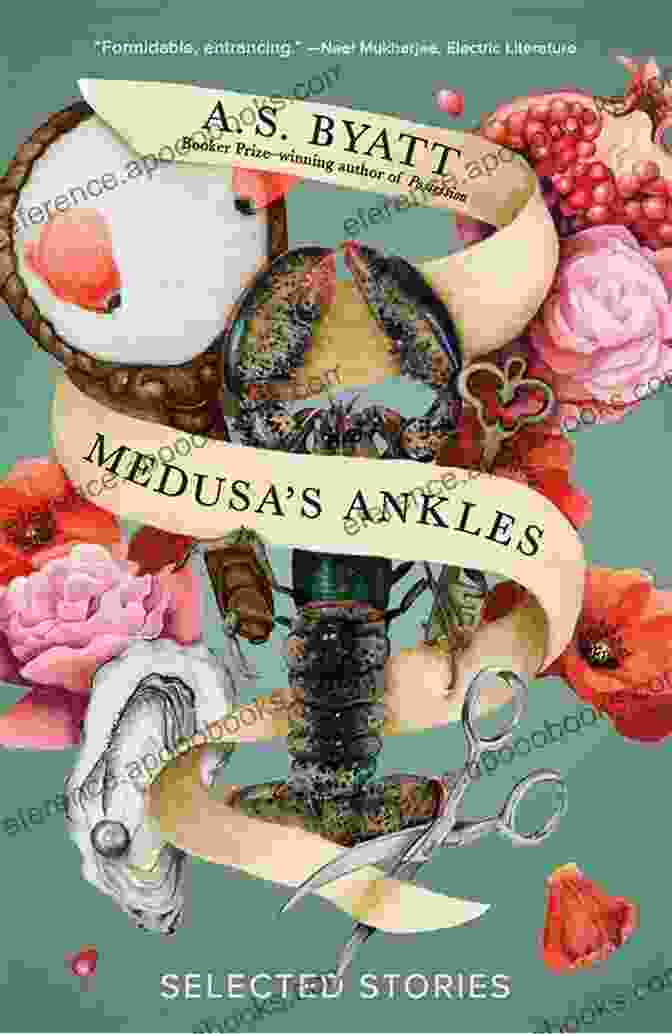 A.S. Byatt Medusa S Ankles: Selected Stories A S Byatt