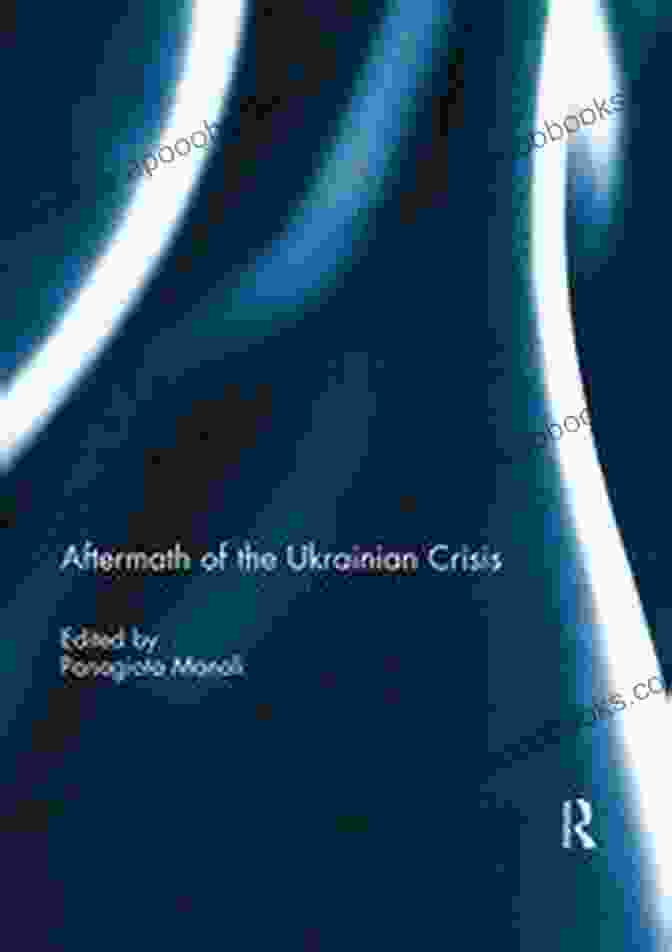 Aftermath Of The Ukrainian Crisis Book Cover Aftermath Of The Ukrainian Crisis