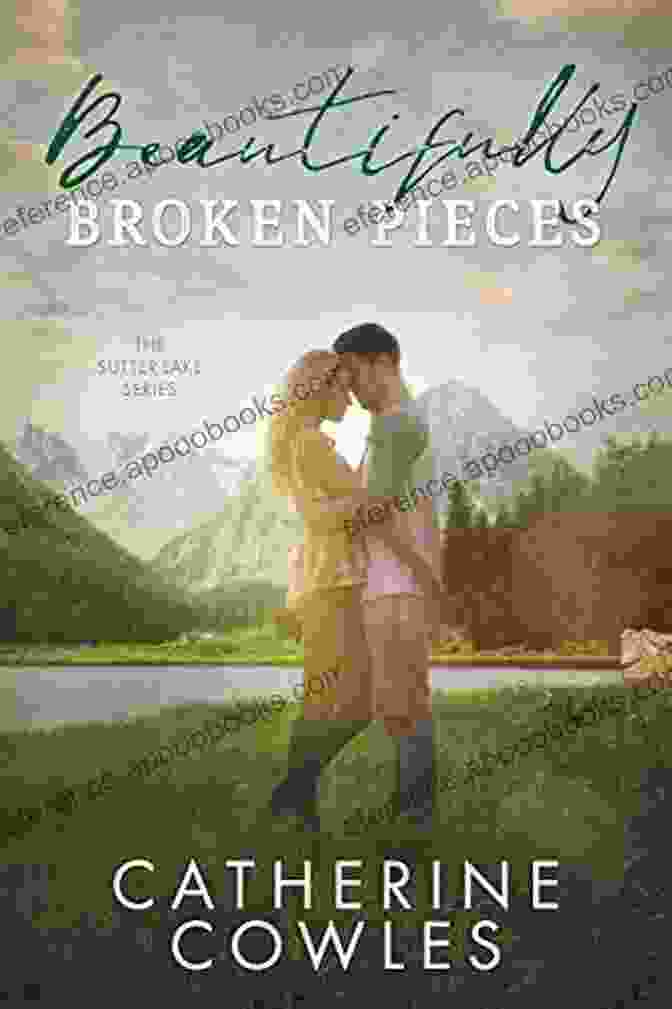 Beautifully Broken Pieces: The Sutter Lake Beautifully Broken Pieces (The Sutter Lake 1)