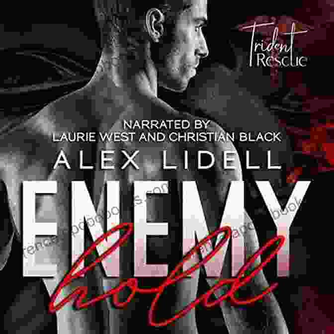 Book Cover Of Enemies To Lovers Stand Alone Healing Love Romance With A Man And Woman In Uniform Embracing Enemy Hold: Enemies To Lovers Stand Alone Healing Love Romance (Trident Rescue)