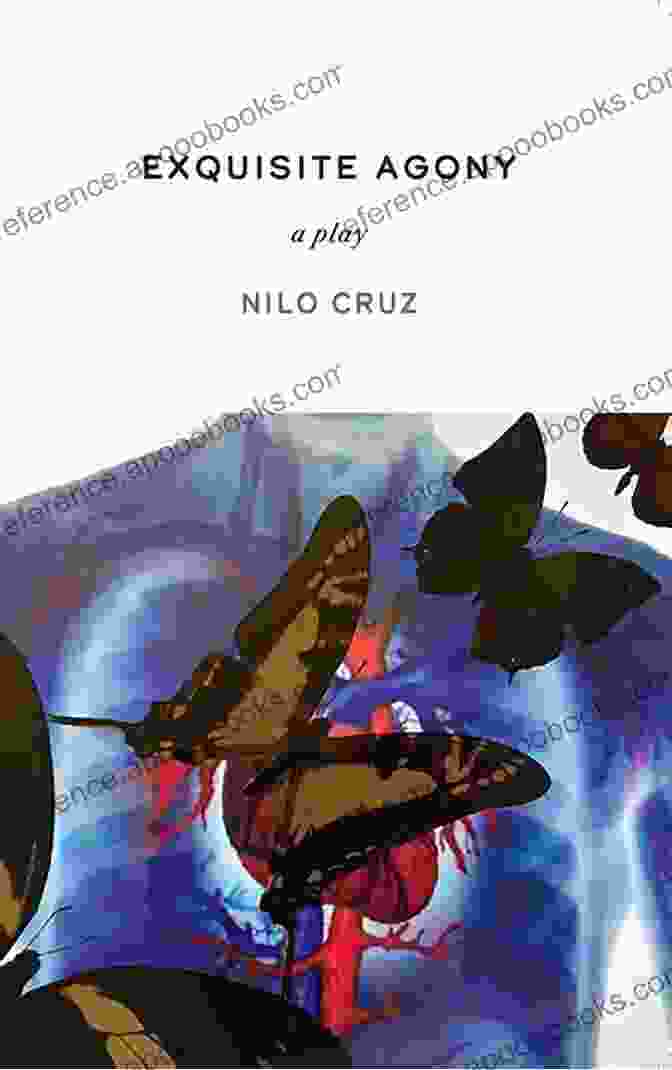 Book Cover Of Exquisite Agony By Nilo Cruz Exquisite Agony Nilo Cruz