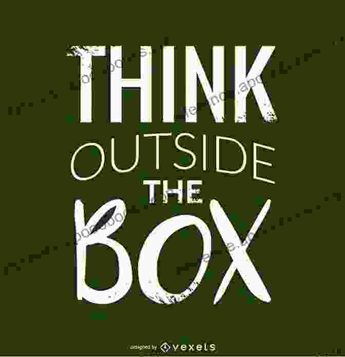 Book Cover Of 'What Good Is It To Think Outside The Box If You Lack The Courage To Live' Featuring A Thought Bubble Emerging From A Box, Symbolizing The Need For Both Creativity And Bravery Living Outside The Box: What Good Is It To Think Outside The Box If You Lack The Courage To Live Outside The Box