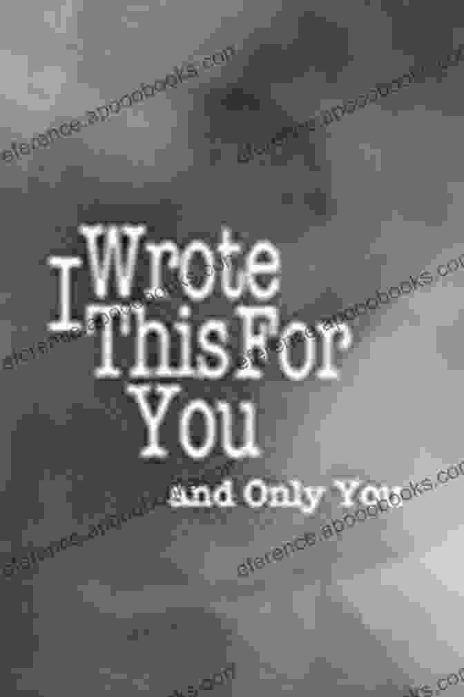 Book Cover Of Wrote This For You And Only You I Wrote This For You And Only You