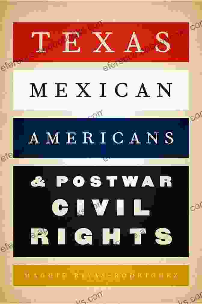 Book Cover: Texas Mexican Americans Postwar Civil Rights Texas Mexican Americans Postwar Civil Rights