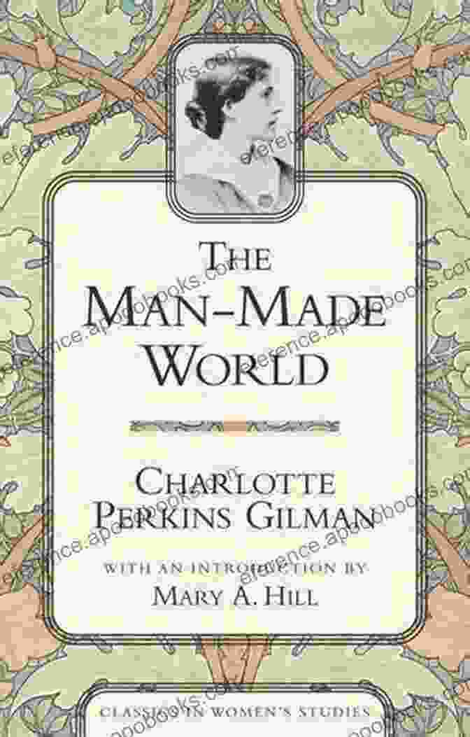 Charlotte Perkins Gilman, Author Of 'The Man Made World' The Man Made World Charlotte Perkins Gilman