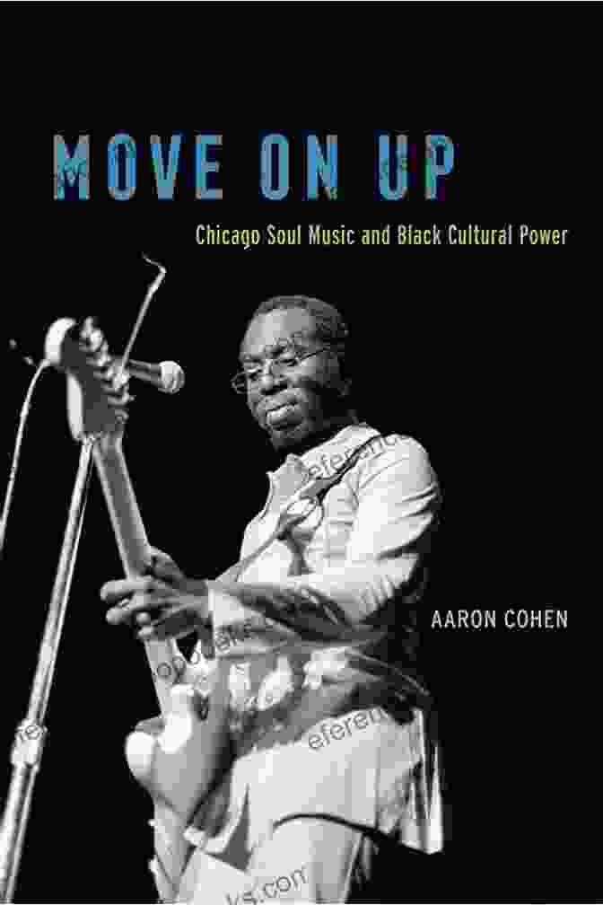 Chicago Soul Music And Black Cultural Power Book Cover Move On Up: Chicago Soul Music And Black Cultural Power