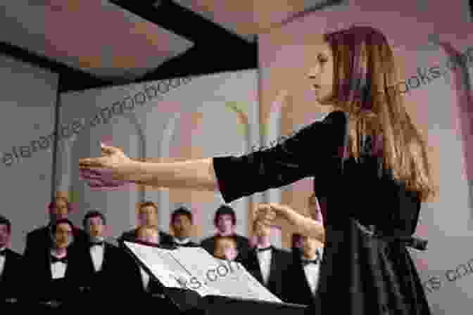 Choral Conductor Leading A Vocal Ensemble Choral Conducting: Philosophy And Practice