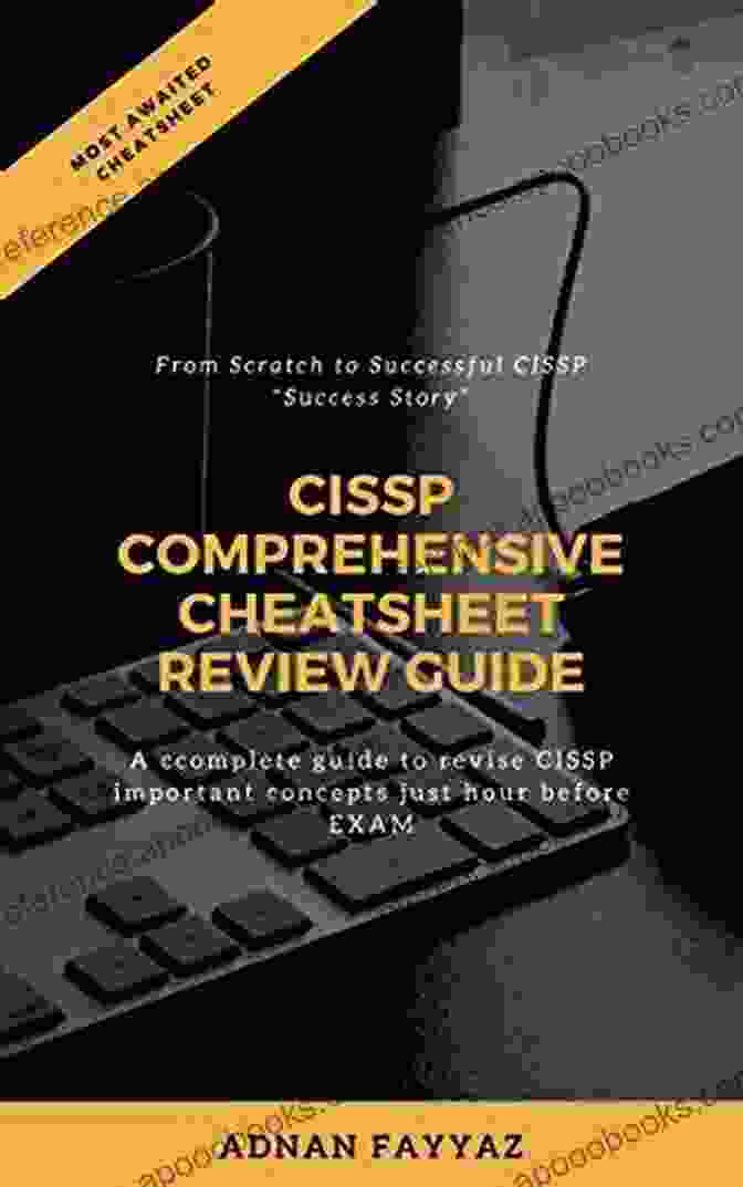 CISSP Quick Cheatsheet Review Guide CISSP Quick Cheatsheet Review Guide: Now Review All Important CISSP Concepts Just Before The Exam