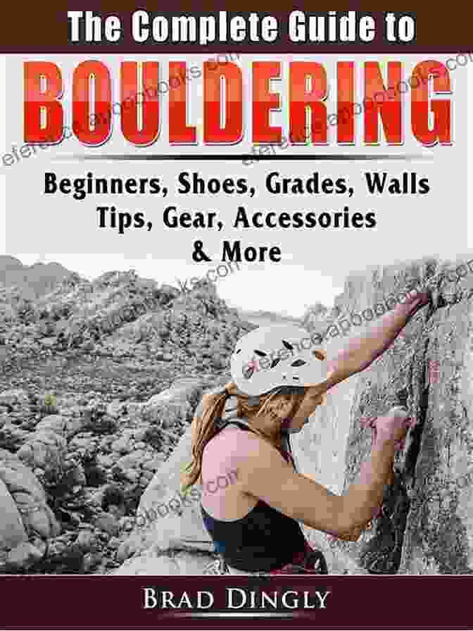 Cover Of The Complete Ultimate Guide To Bouldering For Beginners BOULDERING FOR BEGINNERS: The Complete Ultimate Guide To Bouldering For Beginners