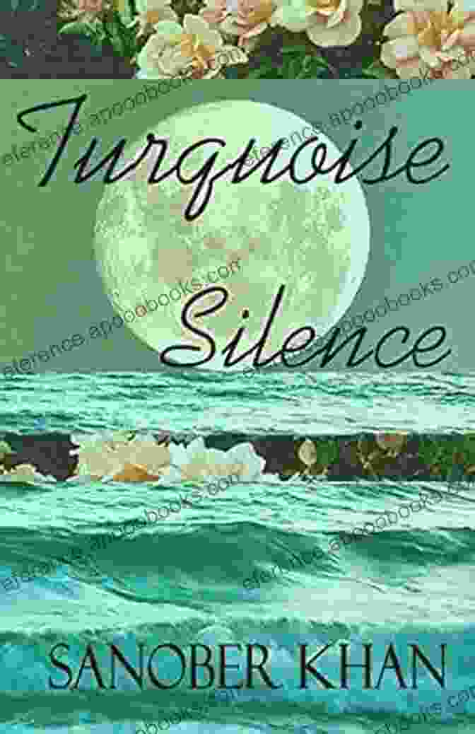 Cover Of Turquoise Silence Novel By Sanober Khan, Featuring A Vibrant Turquoise Background With Intricate Patterns And A Silhouette Of A Woman's Face Turquoise Silence Sanober Khan