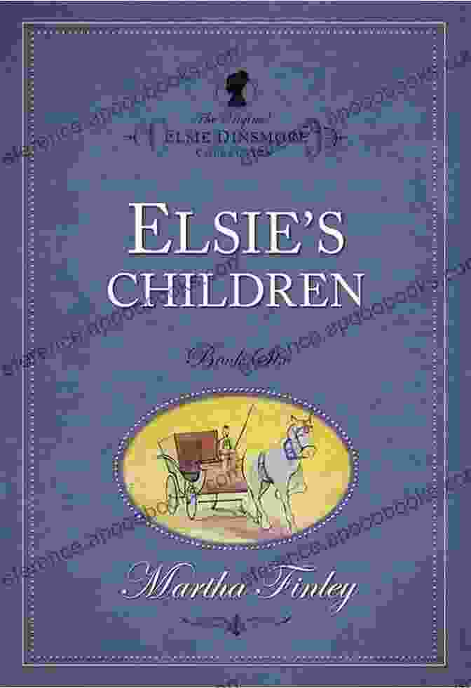 Elsie Children The Original Elsie Dinsmore Collection Book Cover Elsie S Children (The Original Elsie Dinsmore Collection 6)