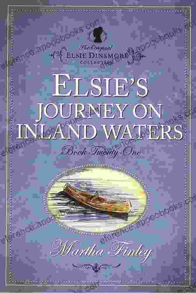 Elsie's Journey On Inland Waters Book Cover Elsie S Journey On Inland Waters (The Original Elsie Dinsmore Collection 21)