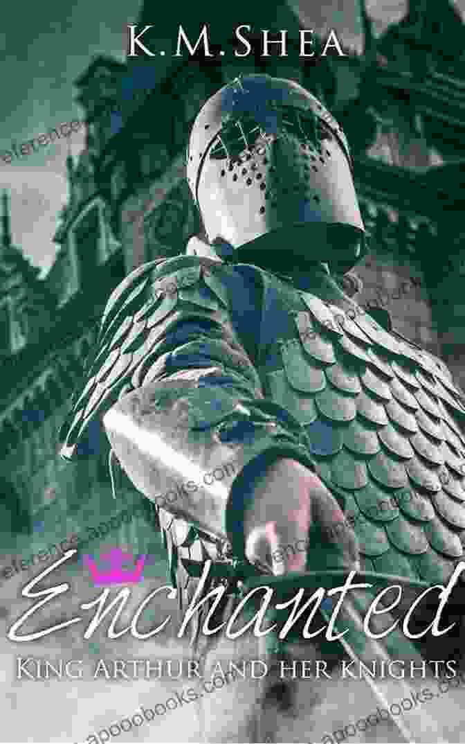 Enchanted King Arthur And Her Knights Book Cover Enchanted: King Arthur And Her Knights