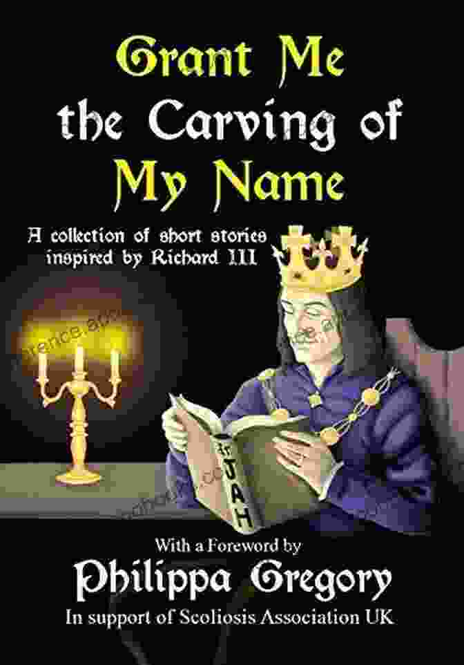 Grant Me The Carving Of My Name Book Cover Grant Me The Carving Of My Name: An Anthology Of Short Fiction Inspired By King Richard III