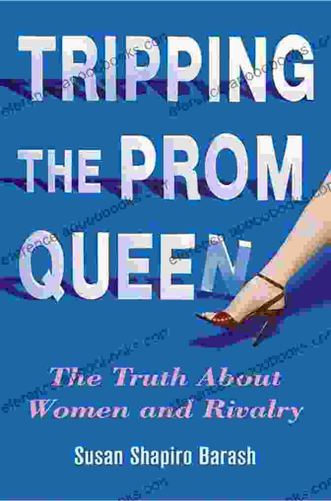 Intriguing Cover Of 'Tripping The Prom Queen' Featuring A Silhouette Of A Young Woman With Flowing Hair And A Splash Of Vibrant Colors Tripping The Prom Queen: The Truth About Women And Rivalry