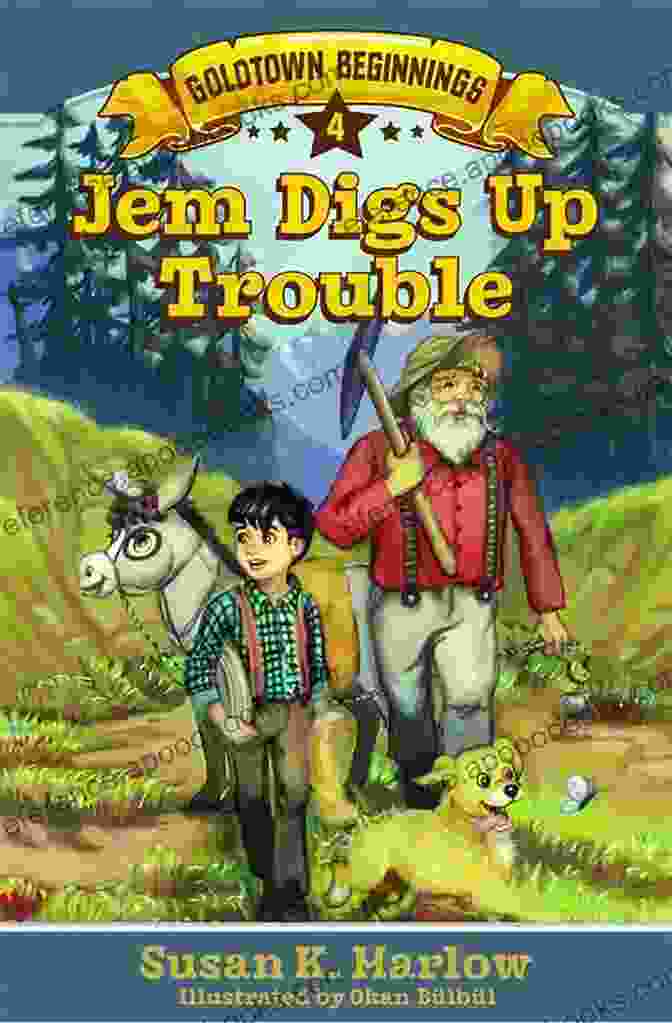 Jem Digs Up Trouble Goldtown Beginnings Book Cover Featuring A Young Girl Digging For Gold In A Mining Town Jem Digs Up Trouble (Goldtown Beginnings 4)