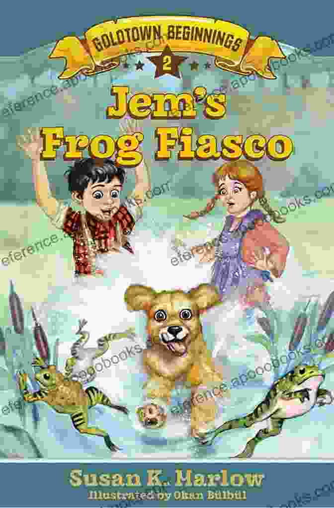 Jem Frog Fiasco Goldtown Beginnings Book Cover, Featuring A Vibrant Illustration Of Jem Frog Leaping Through A Golden Archway Jem S Frog Fiasco (Goldtown Beginnings 2)