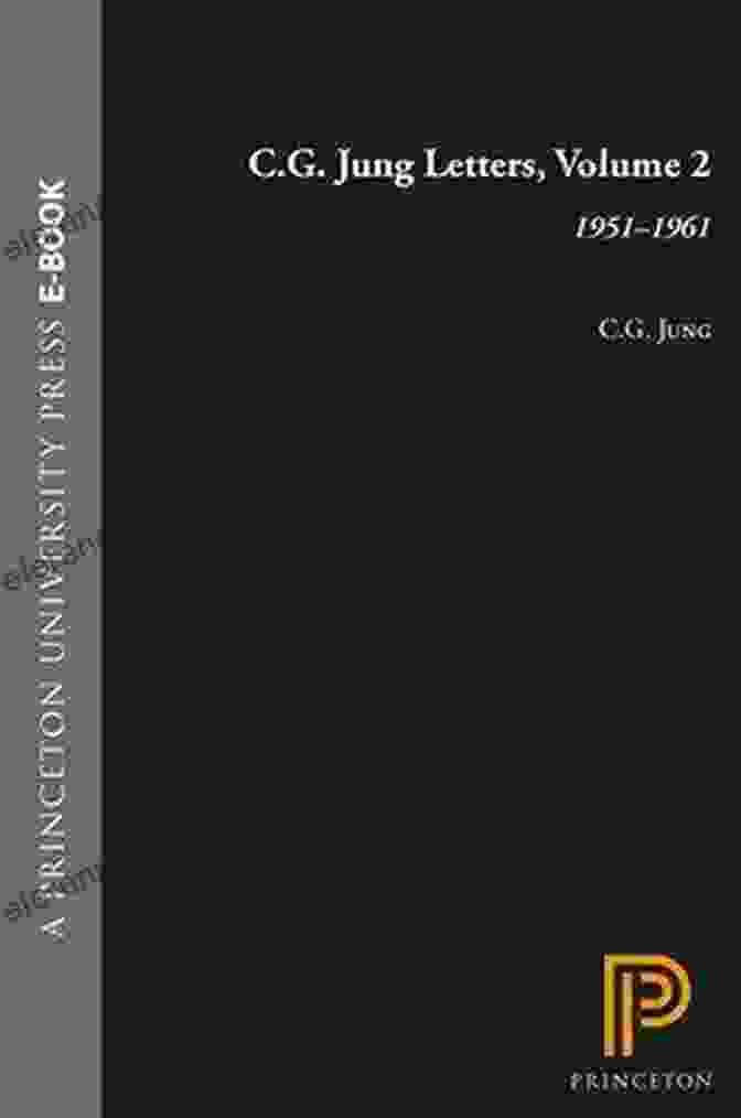 Jung Letters Volume 1951 1961 C G Jung Letters Volume 2: 1951 1961