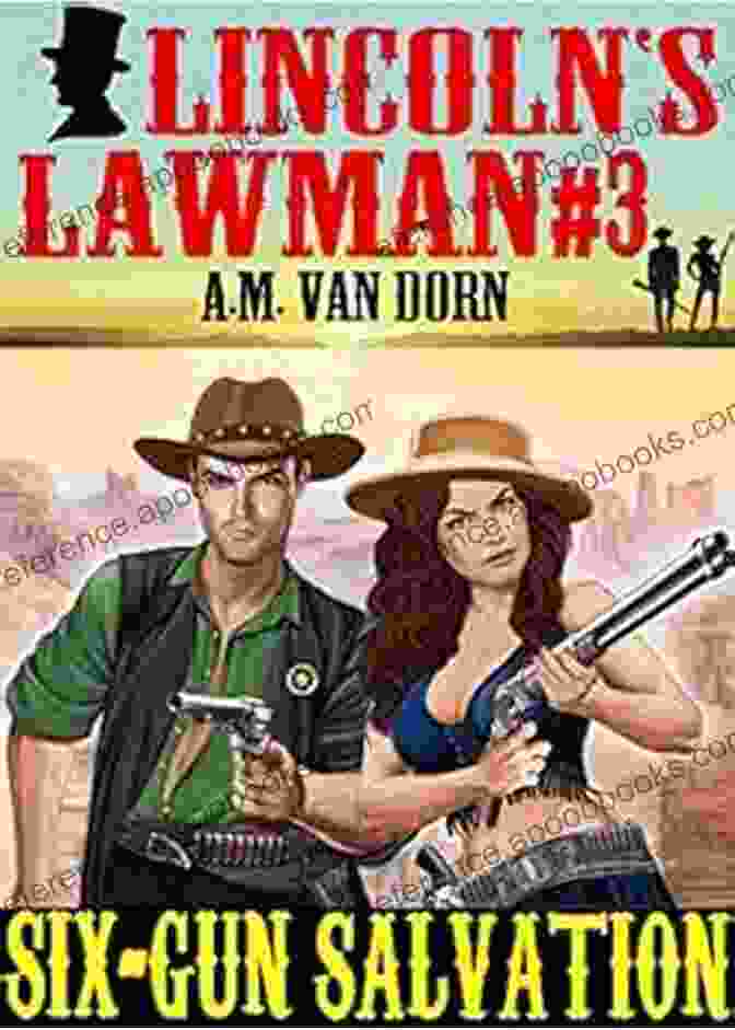 Lincoln Lawman Six Gun Salvation Book Cover Lincoln S Lawman #3 Six Gun Salvation: An Action Adventure Adult Western