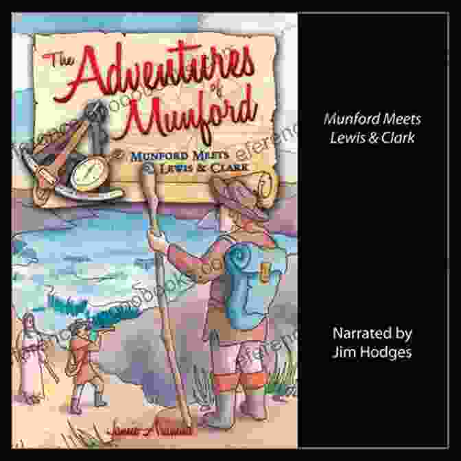 Munford Munford, A Young Man With A Thirst For Adventure And A Curious Nature The Adventures Of Munford: Munford Meets Robert Fulton