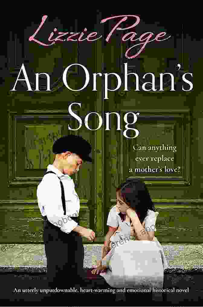 Shilling: A Heartwarming And Emotional Historical Novel An Orphan S Song: An Utterly Unputdownable Heart Warming And Emotional Historical Novel (Shilling Grange Children S Home 3)