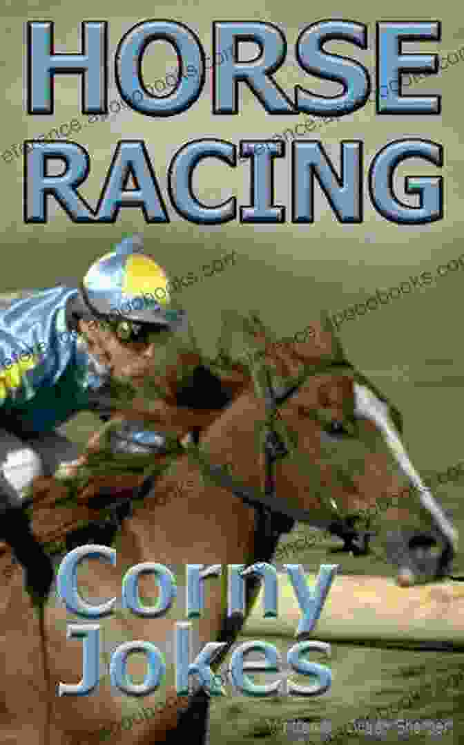 The Book Cover Of 'Horse Racing Corny Jokes And Humor,' Featuring A Comical Illustration Of A Jockey On A Horse Horse Racing Corny Jokes And Humor