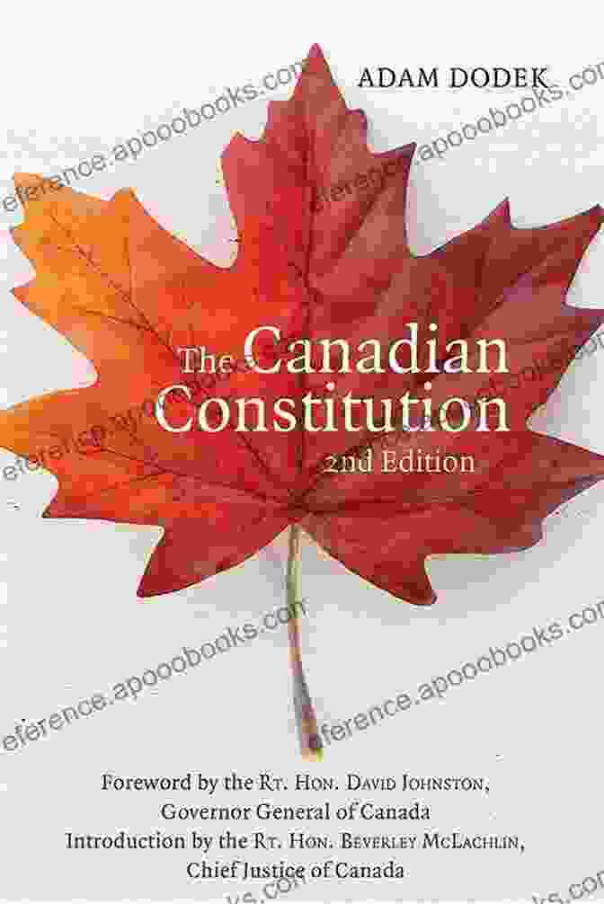 The Canadian Constitution: An In Depth Guide Exploring Adam Dodek's Magisterial Work On Canada's Foundational Legal Framework The Canadian Constitution Adam Dodek