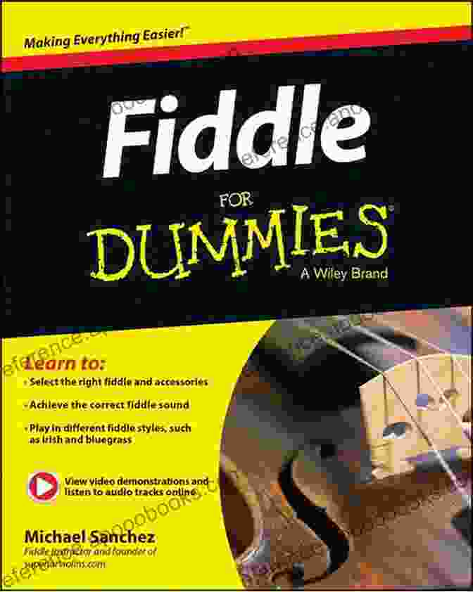 The Cover Of Fiddle For Dummies, Featuring A Vibrant Illustration Of A Fiddle And Bow, Inviting You To Embark On Your Musical Adventure. Fiddle For Dummies: + Online Video And Audio Instruction