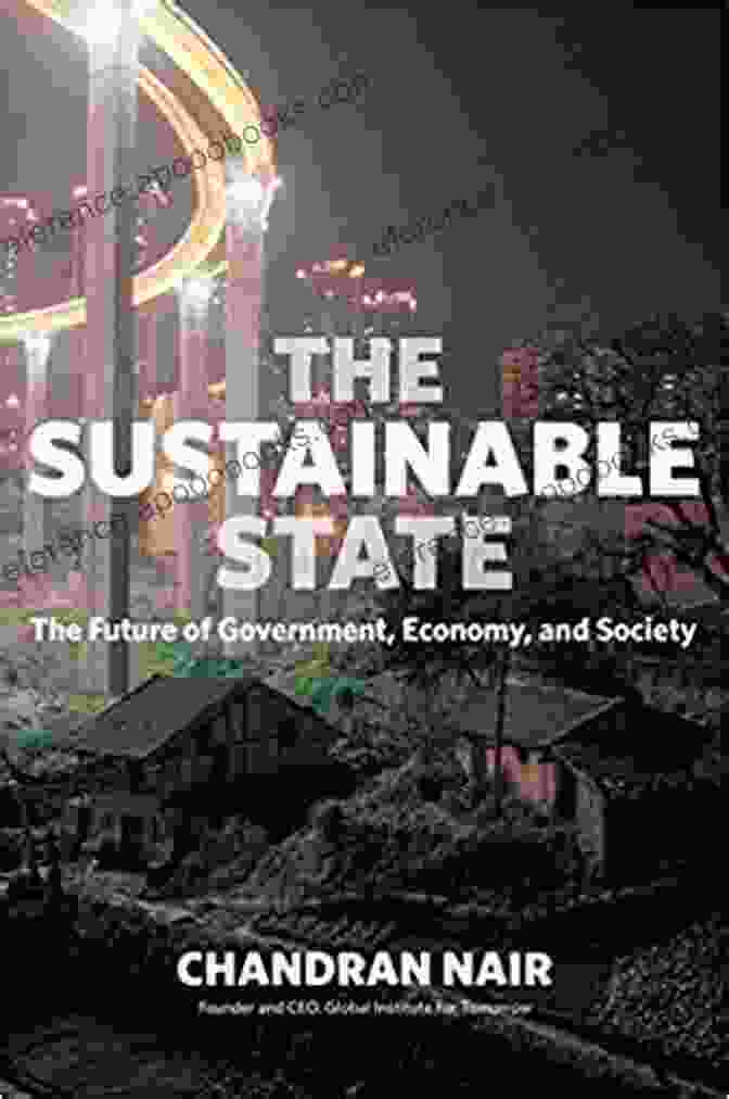 The Future Of Government, Economy, And Society Book Cover The Sustainable State: The Future Of Government Economy And Society