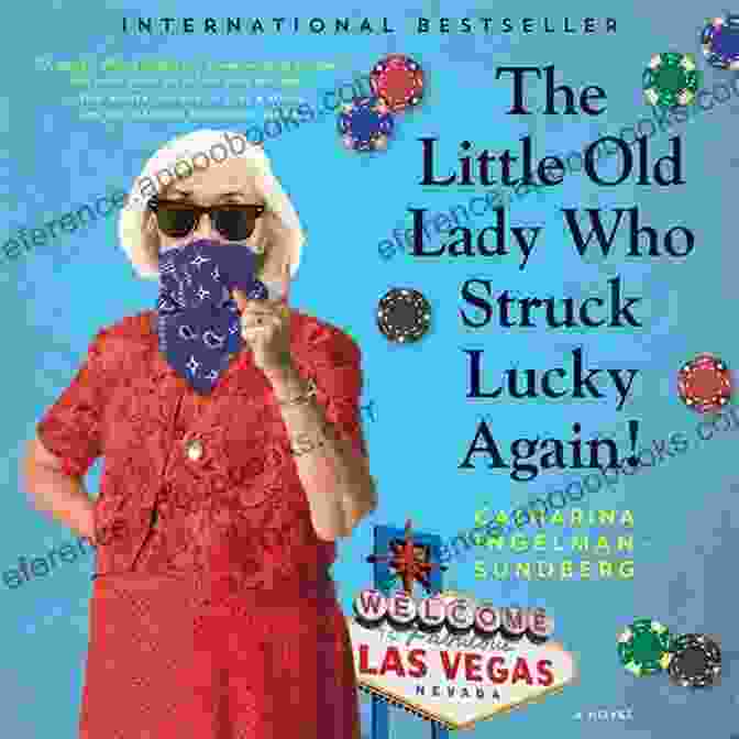 The Little Old Lady Struck Lucky Again, Winning A Huge Lottery Jackpot The Little Old Lady Who Struck Lucky Again : A Novel (League Of Pensioners)