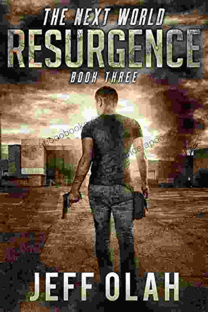 The Next World Resurgence Post Apocalyptic Thriller Thrilling Page Turner Book Cover The Next World RESURGENCE 3 (A Post Apocalyptic Thriller)