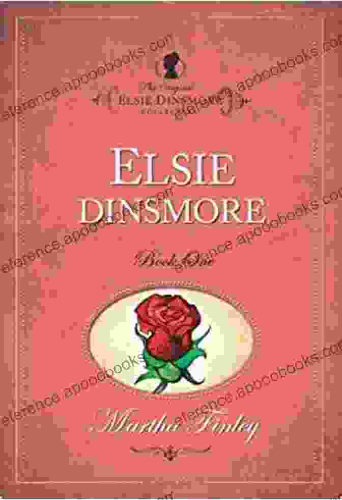 The Timeless Masterpiece, Elsie Womanhood: The Original Elsie Dinsmore Collection, Featuring The Beloved Elsie Dinsmore And Her Captivating Journey Through Life. Elsie S Womanhood (The Original Elsie Dinsmore Collection 4)