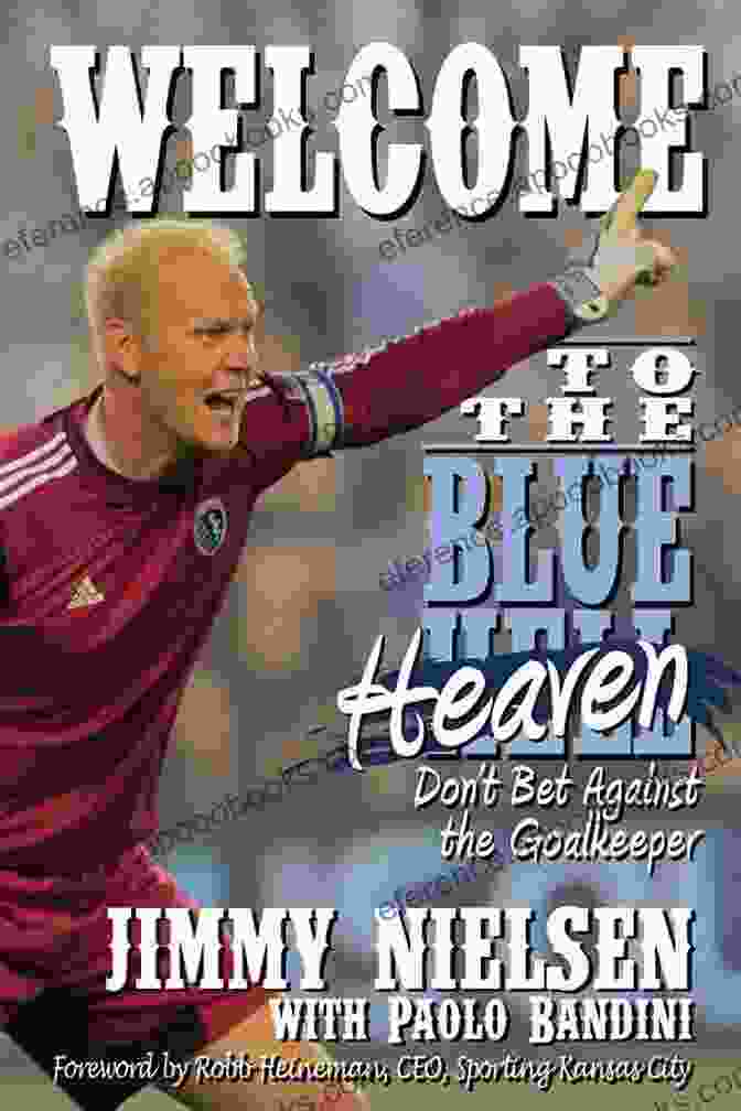 Welcome To The Blue Heaven Book Cover Welcome To The Blue Heaven: Don T Bet Against The Goal Keeper