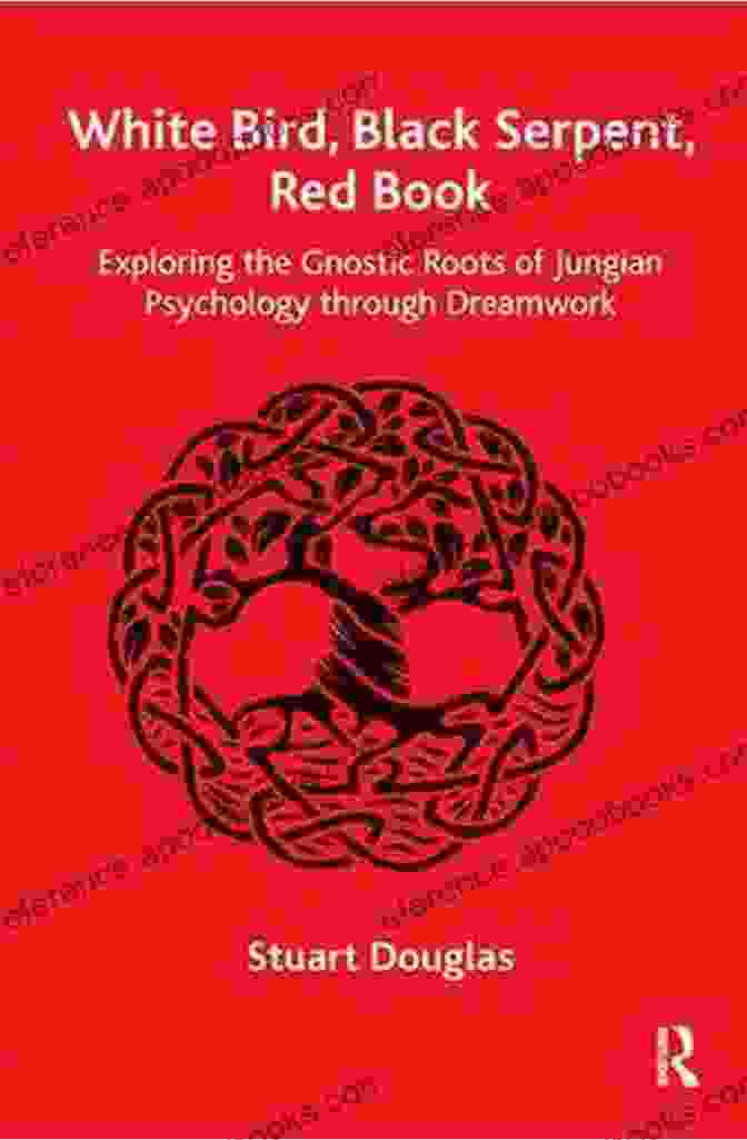 White Bird Black Serpent Red Book Cover: A Depiction Of A Mysterious Bird, Serpent, And Book With Vibrant Red Covers, Symbolizing The Enigmatic Nature Of The Story White Bird Black Serpent Red Book: Exploring The Gnostic Roots Of Jungian Psychology Through Dreamwork