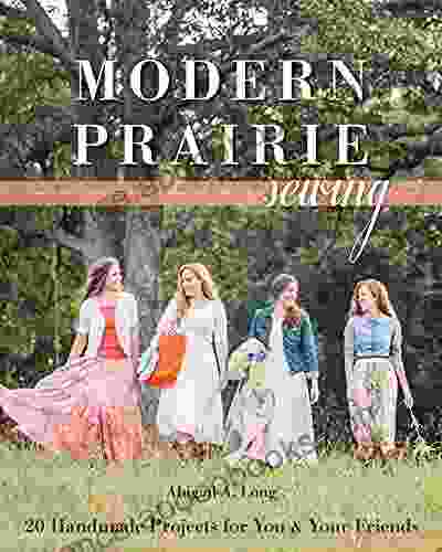 Modern Prairie Sewing: 20 Handmade Projects for You Your Friends