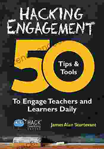 Hacking Engagement: 50 Tips Tools To Engage Teachers and Learners Daily (Hack Learning Series)