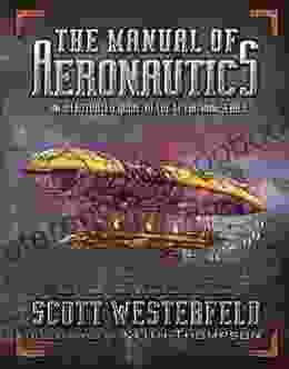 The Manual Of Aeronautics: An Illustrated Guide To The Leviathan