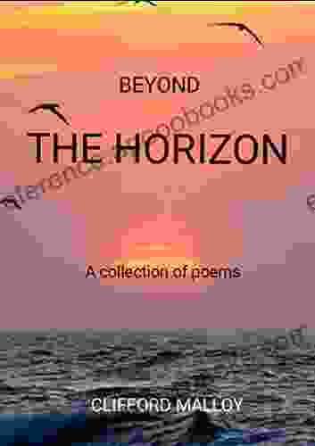 Beyond The Horizon: A Collection Of Poems