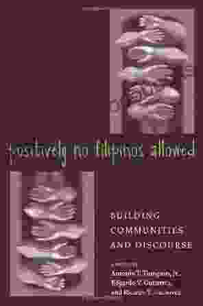 Positively No Filipinos Allowed: Building Communities And Discourse (Asian American History Cultu) (Asian American History And Culture)