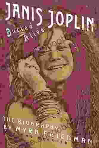 Buried Alive: The Biography of Janis Joplin