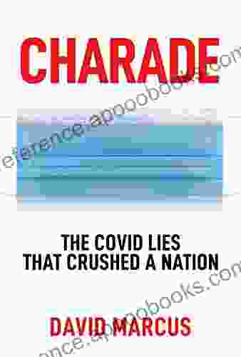 Charade: The Covid Lies That Crushed A Nation