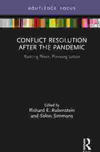 Conflict Resolution After The Pandemic: Building Peace Pursuing Justice (Routledge Studies In Peace And Conflict Resolution)