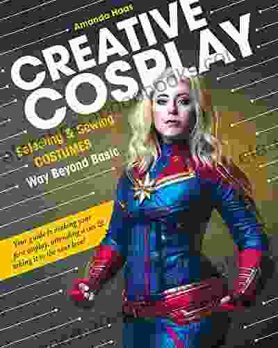 Creative Cosplay: Selecting Sewing Costumes Way Beyond Basic