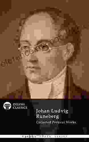 Delphi Collected Works Of Johan Ludvig Runeberg (Illustrated) (Delphi Poets Series)