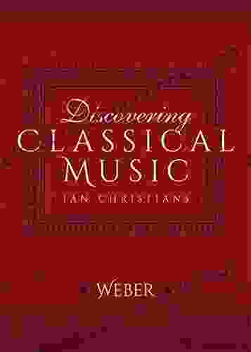 Discovering Classical Music: Weber Adam Bradley