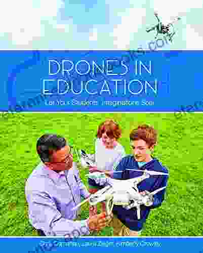 Drones In Education: Let Your Students Imagination Soar