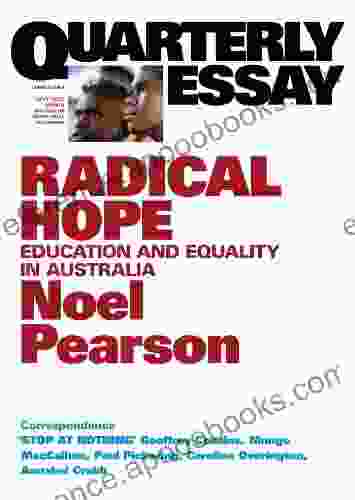 Quarterly Essay 35 Radical Hope: Education and Equality for Australia