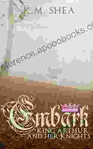 Embark (King Arthur And Her Knights 4)