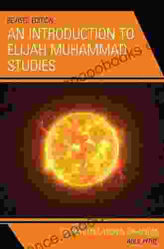 An Introduction To Elijah Muhammad Studies: The New Educational Paradigm (Elijah Muhammad Studies: Interdisciplinary Educational And Islamic Studies Ser)